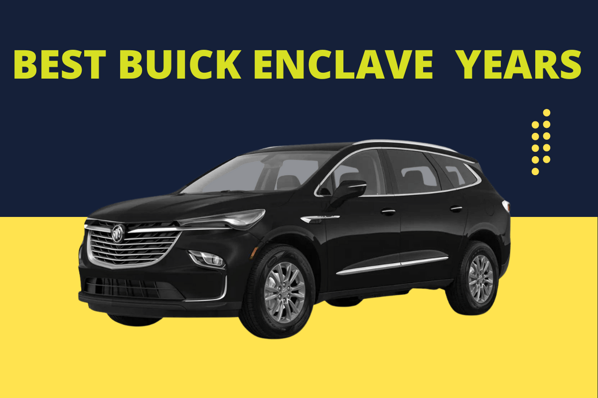 Best Buick Enclave Years